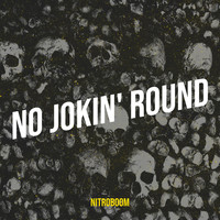 No Jokin' round