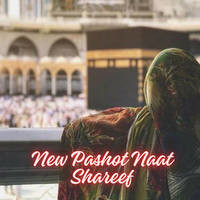 New Pashot Naat Shareef