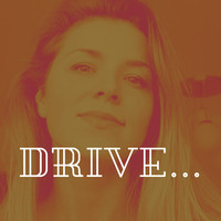 Drive...