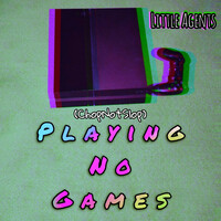 Playing No Games (ChopNotSlop)