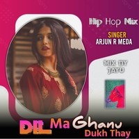 Dil Ma Ghanu Dukh Thay Hip Hop Mix