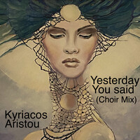 Yesterday You Said (Choir Mix)