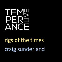 Rigs of the Times (Live from Temperance)