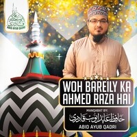 Wo Bareily Ka Ahmad Raza Hai