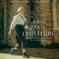 Sur les Pas de l'Histoire (Bande Son Originale du Documentaire)