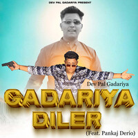 Gadariya Diler (Feat. Pankaj Derio)