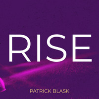 Rise Song Download: Play & Listen Rise German MP3 Song by Patrick Blask ...