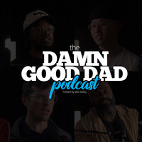 The Damn Good Dad Podcast - season - 1