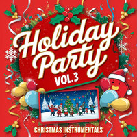 Holiday Party, Vol. 3 (Christmas Instrumentals)