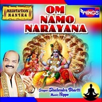 Om Namo Narayana By Shailendra Bhartti