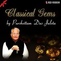 Classical Gems By Purshottam DasÂ Jalota