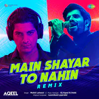 Main Shayar To Nahin-Remix
