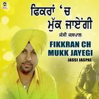 Fikkran Ch Mukk Jayegi