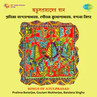 Songs Of Atulprasad Pratim Banerjee Bandan Sinha