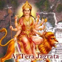 Aj Tera Jagrata