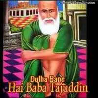 Dulha Bane Hai Baba Tajuddin