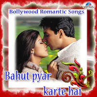 Bahut Pyar Karte Hai-Bollywood Romantic Songs