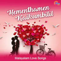 Hementhamen Kaikumbilil - Malayalam Love Songs