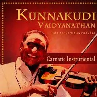 Kunnakudi Vaidyanathan - Hits of the Violin Virtuoso