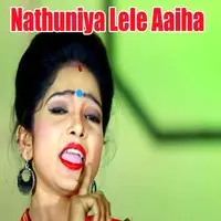 Nathuniya Lele Aaiha