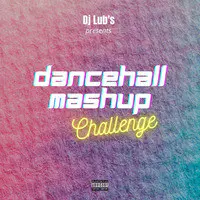 Dancehall Mashup Challenge