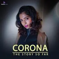 Corona - The Story So Far