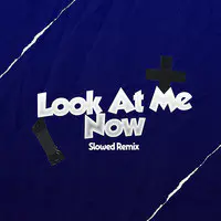 Look at Me Now Slowed (Remix)