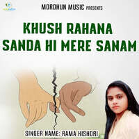 Khush Rahana Sanda Hi Mere Sanam