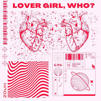 Lover Girl, Who?