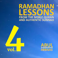 Ramadhan Lessons from the Noble Quran and Authentic Sunnah, Vol. 4