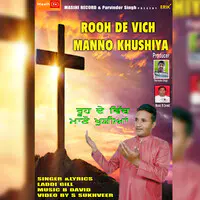 Rooh De Vich Manno Khushiya