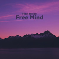 Pink Noise Free Mind