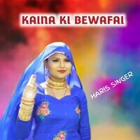 KAINA KI BEWAFAI