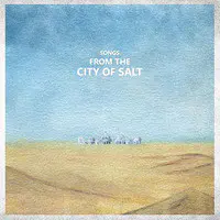 Songs from the City of Salt