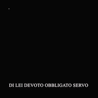 Di Lei Devoto Obbligato Servo