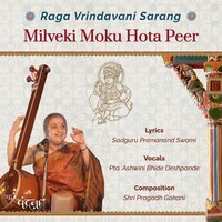 Raga Vrindavani Sarang Milveki Moku Hota Peer