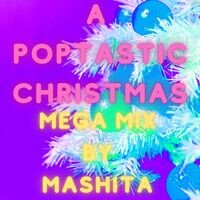 A Poptastic Christmas Megamix