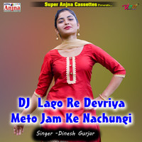 DJ Lago Re Devriya Meto Jam Ke Nachungi