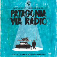 Patagonia Via Radio (Original Motion Picture Soundtrack