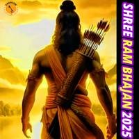 Shree Ram Bhajan 2025