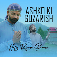 Ashkon Ki Guzarish