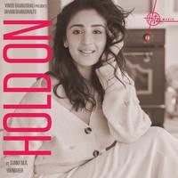 Hold On Song|Dhvani Bhanushali|Hold On| Listen to new songs and mp3 song download Hold On free online on Gaana.com - Vimarsana News