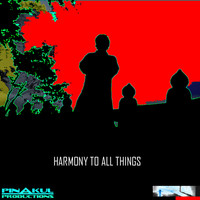 Harmony to All Things