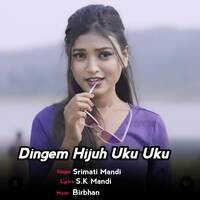 Dingem Hijuh Uku Uku