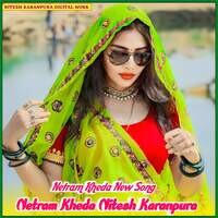 Netram Kheda New Song