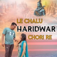 Le Chalu Haridwae Chori Re