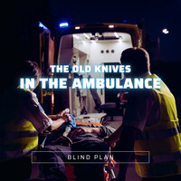 The Old Knives in the Ambulance