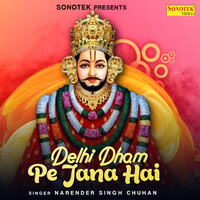 Delhi Dham Pe Jana Hai