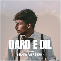 Dard E Dil (Slow Version)