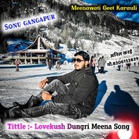 Lovekush Dungri Meena Song Anil Karai